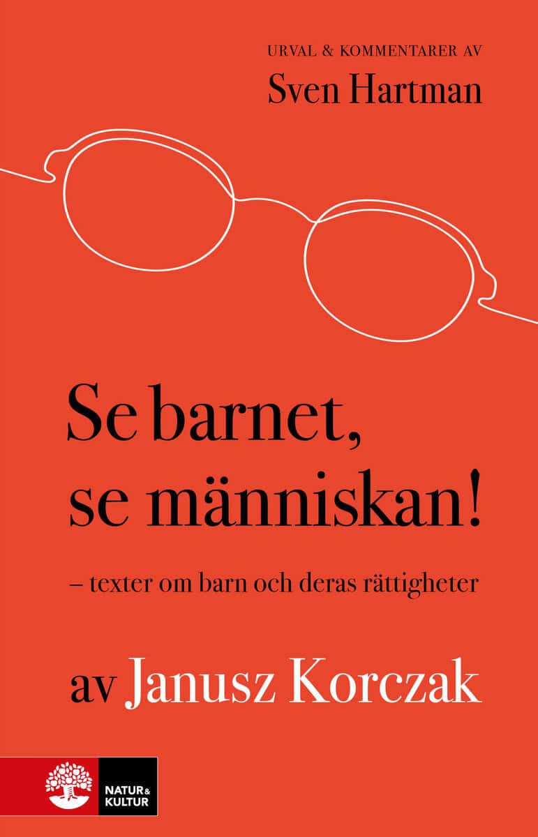 Korczak, Janusz | Se barnet, se människan! : Texter om barn och deras rättigheter