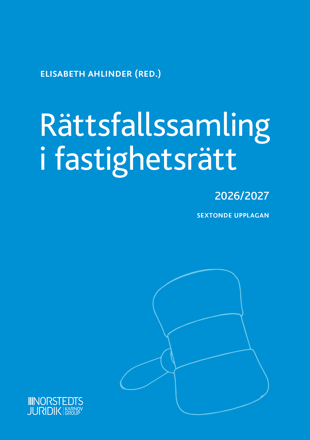 Ahlinder, Elisabeth [red.] | Rättsfallssamling i fastighetsrätt