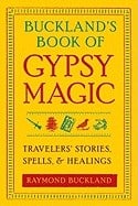 Buckland, Raymond (raymond Buckland) | Bucklands book of gypsy magic : Travelers stories, spells, and healings