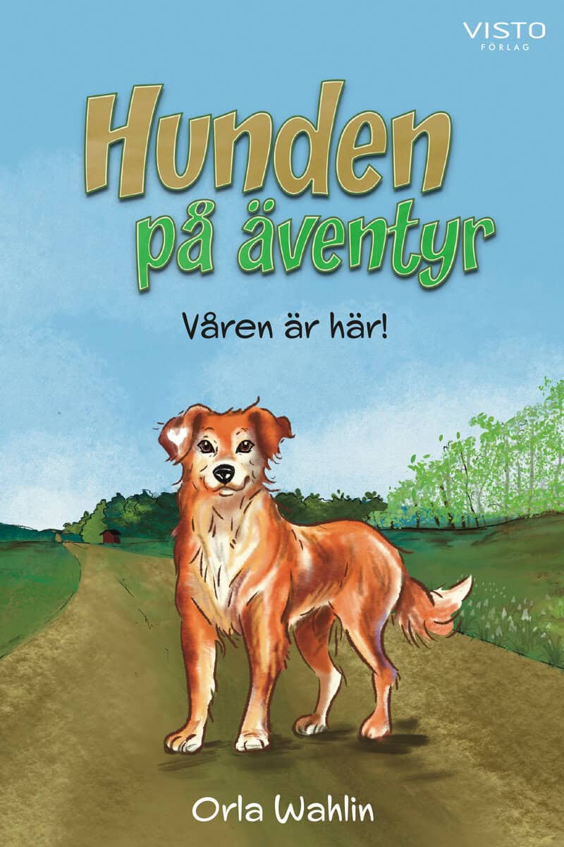 Wahlin, Orla | Hunden på äventyr : Våren är här!