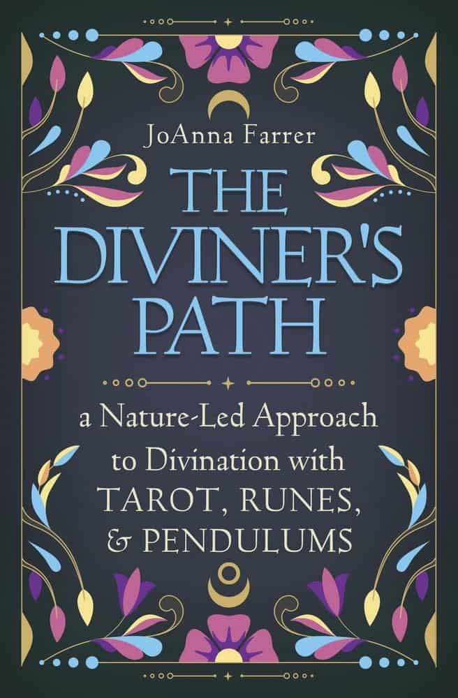 Farrer, JoAnna | The Diviner's Path : A Nature-Led Approach to Divination with Tarot, Runes, and Pendulums