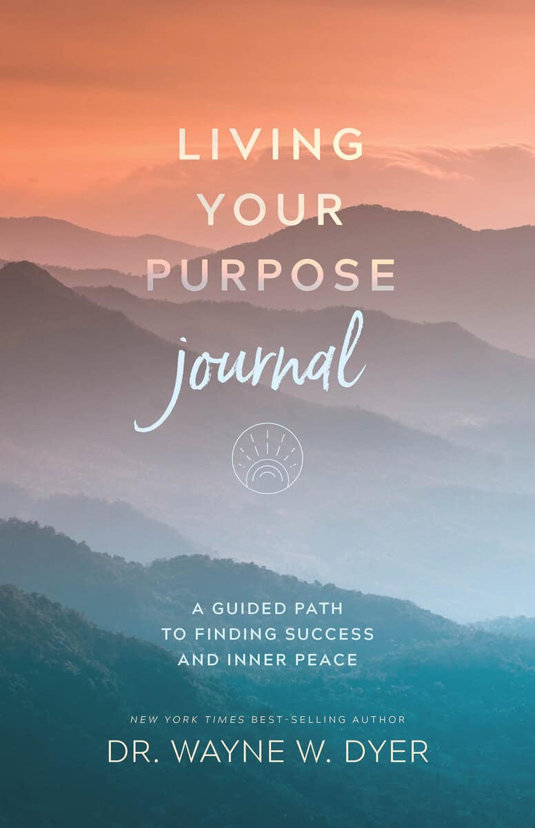 Dyer, Wayne | Living Your Purpose Journal