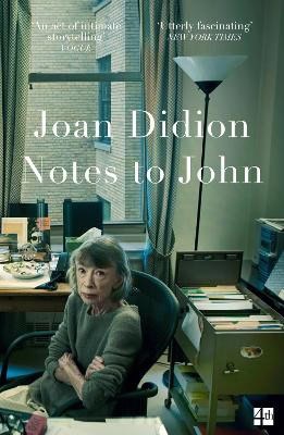 Didion, Joan | Notes to John