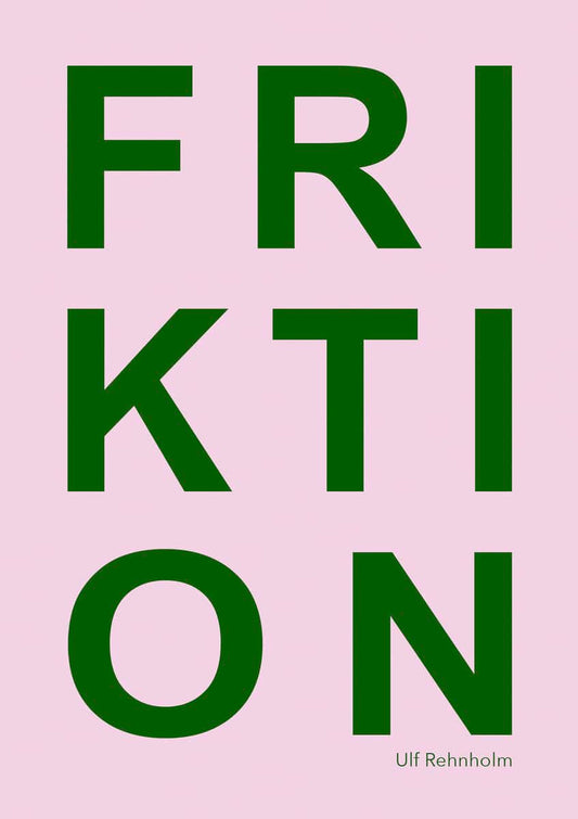 Rehnholm, Ulf | Friktion