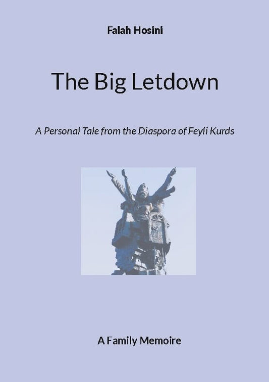 Hosini, Falah | The big letdown : A personal tale from the diaspora of Feyli kurds
