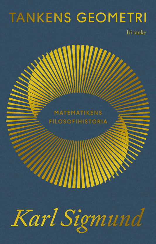 Sigmund, Karl | Tankens geometri : Matematikens filosofihistoria