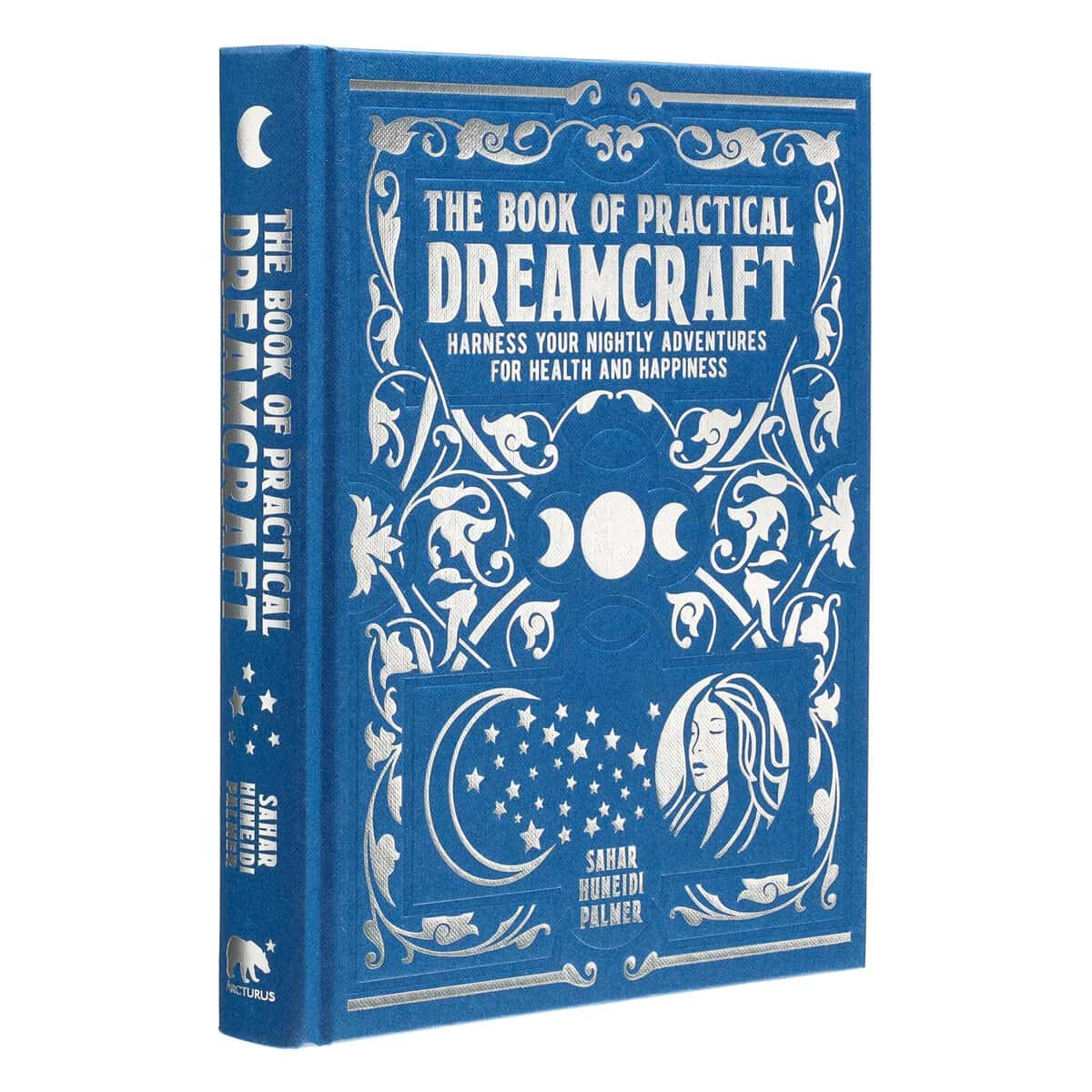 Huneidi-Palmer, Sahar | The Book of Practical Dreamcraft : Harness your nightly adventures for health and happiness