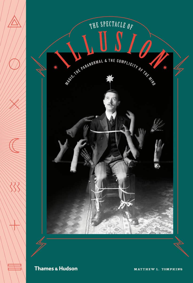Tompkins, Matthew L. | Collection, Wellcome | The Spectacle of Illusion : Magic, the paranormal & the complicity of the ...