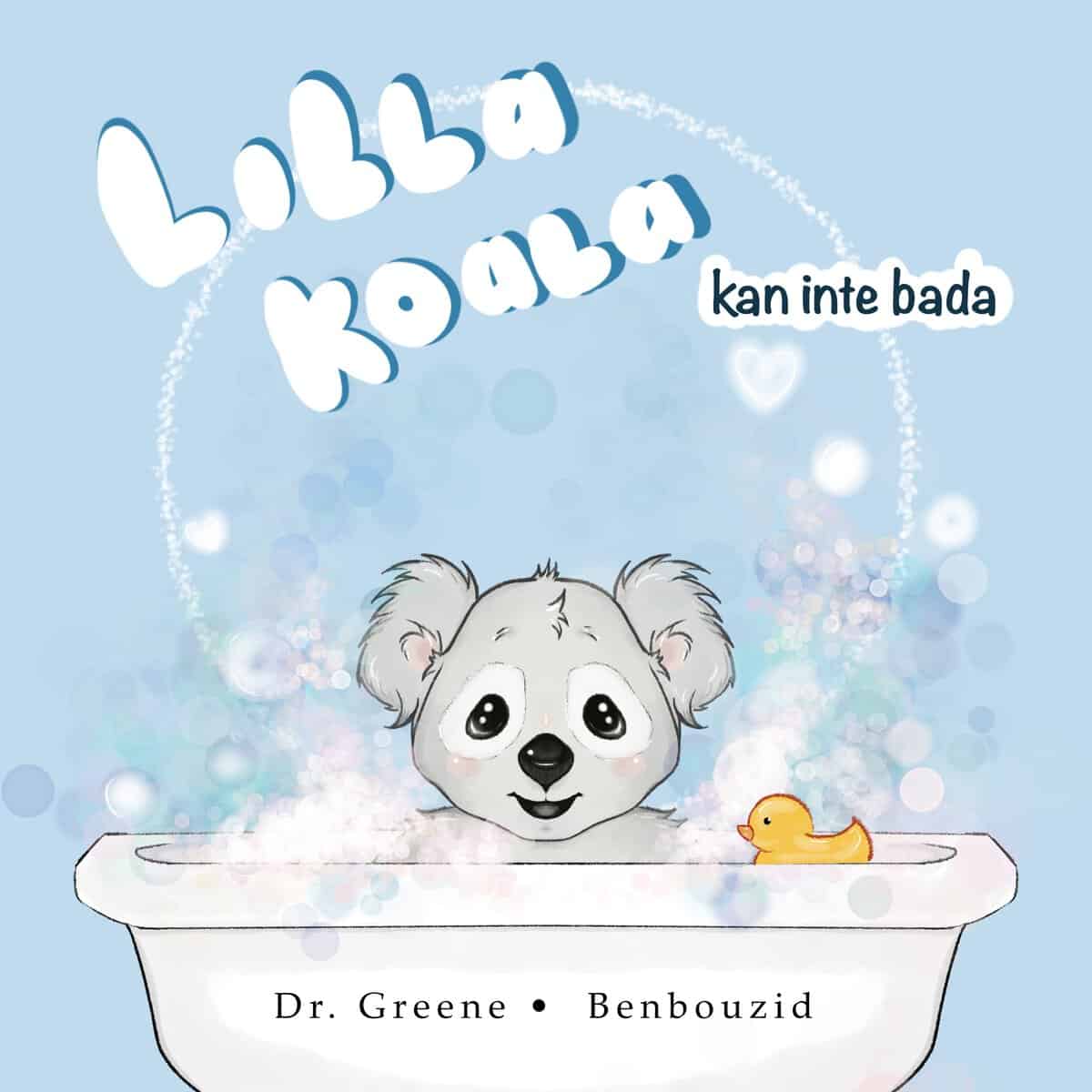 Greene, Dr Ross | Benbouzid, Fouzi | Lilla Koala kan inte bada