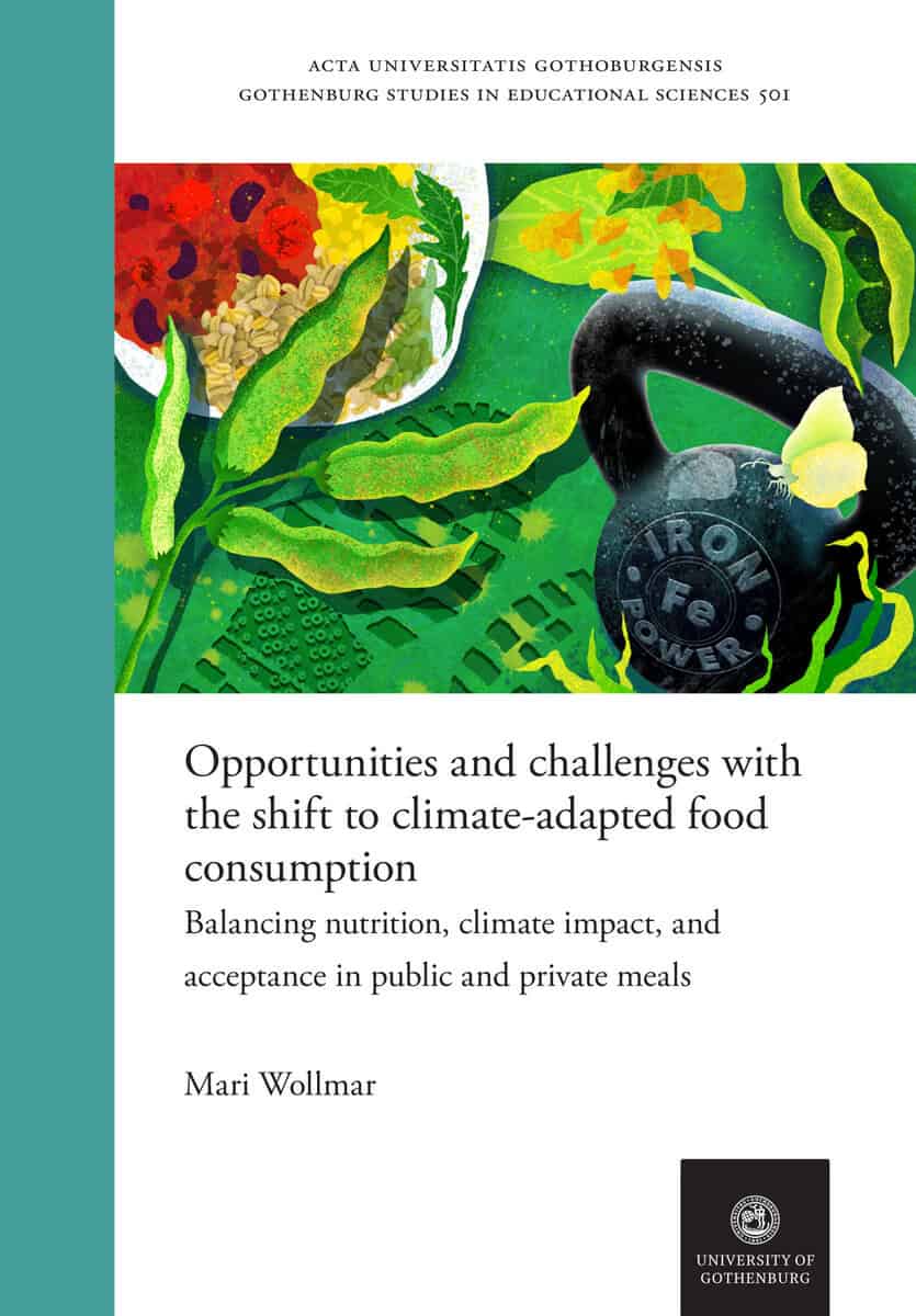 Wollmar, Mari | Opportunities and challenges with the shift to climate-adapted food consumption : Balancing nutrition, c...