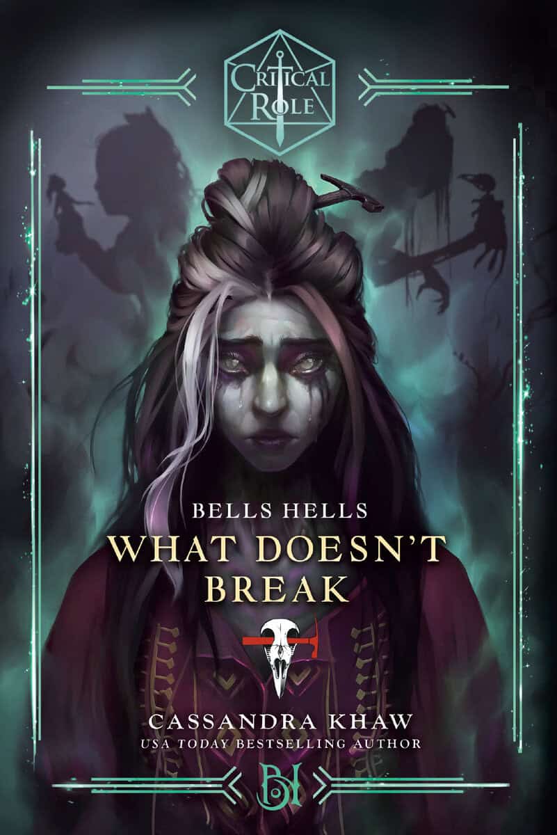 Khaw, Cassandra | Critical Role : Bells Hells--What Doesn't Break