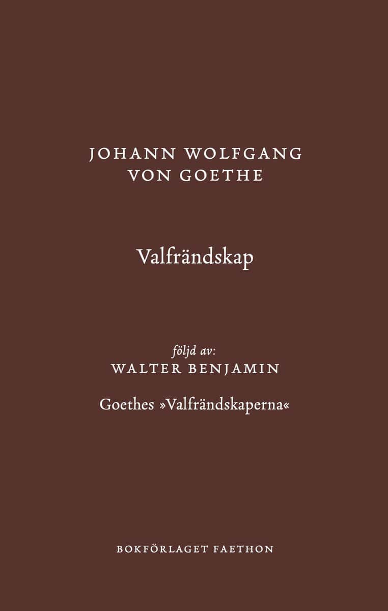 Goethe, Johann Wolfgang von | Benjamin, Walter | Valfrändskap