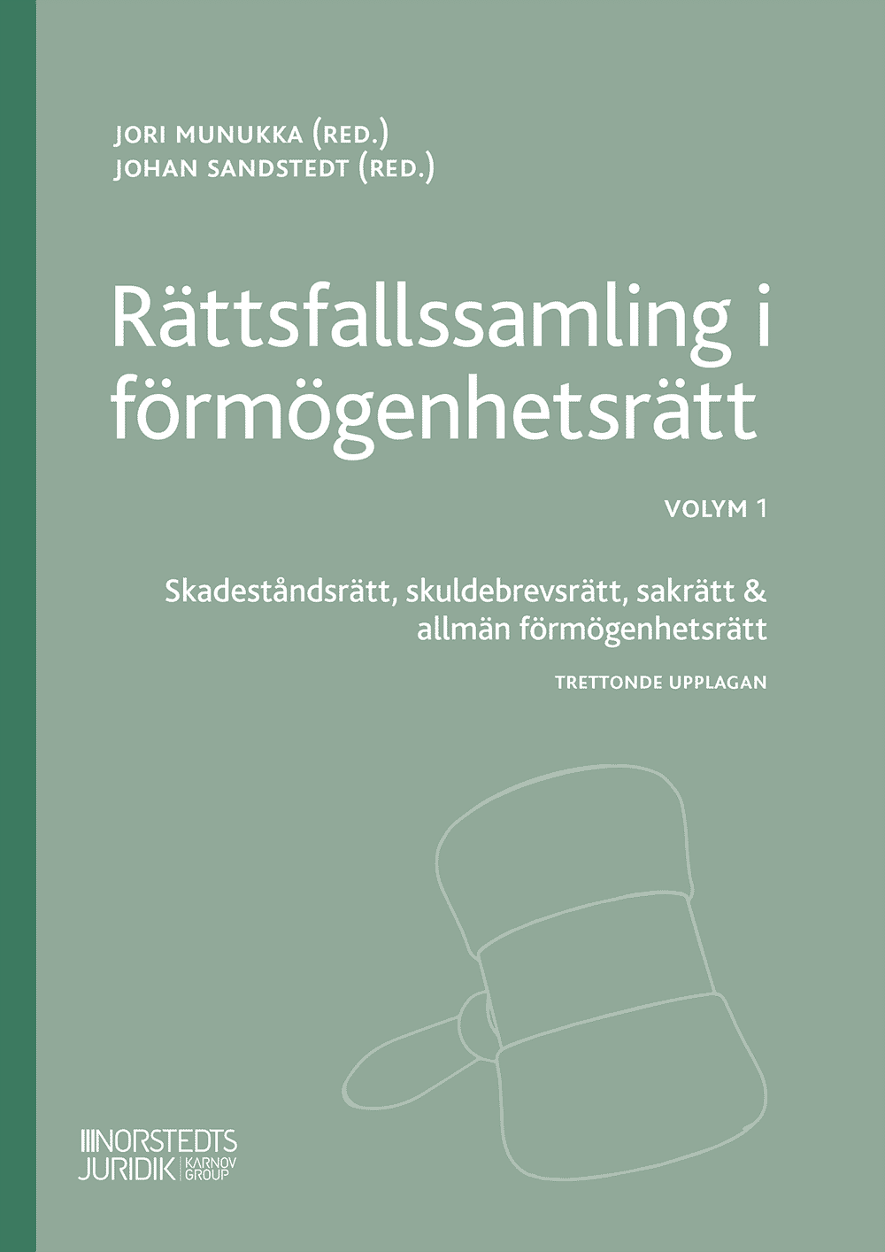 Jori Munukka | Johan Sandstedt [red.] | Rättsfallssamling i förmögenhetsrätt Volym 1 : Skadeståndsrätt, skuldebrevsrätt,...