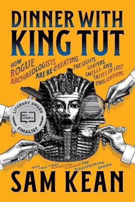 Kean, Sam | Dinner with King Tut