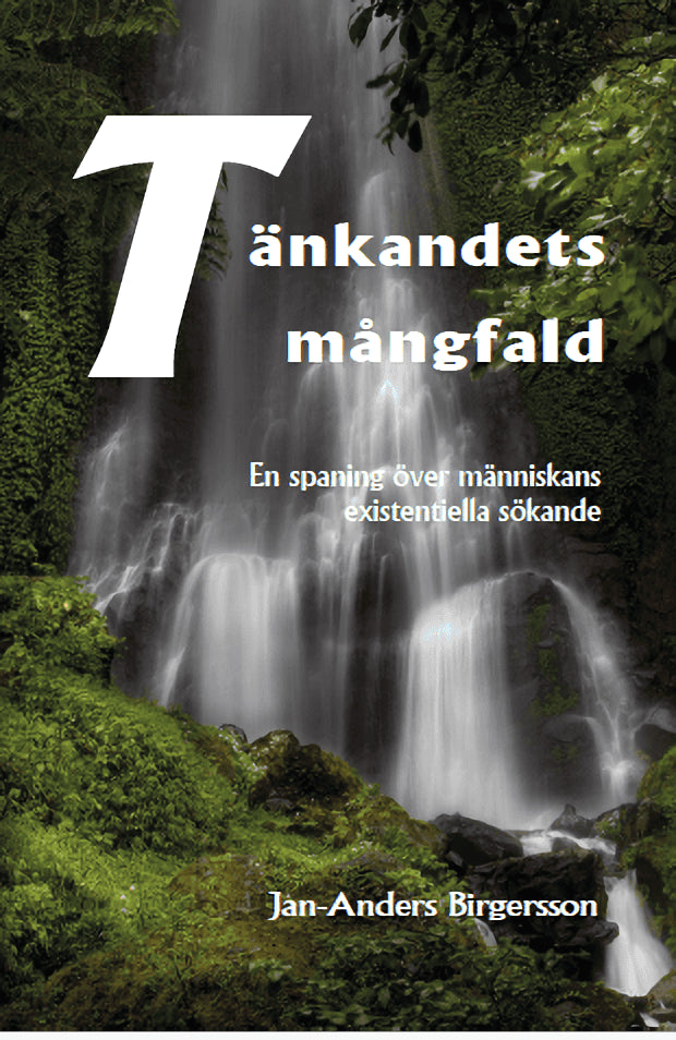 Birgersson, Jan-Anders | Tänkandets mångfald : En spaning över människans existentiella sökande