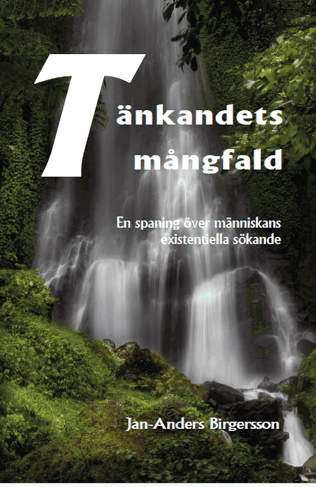 Birgersson, Jan-Anders | Tänkandets mångfald : En spaning över människans existentiella sökande