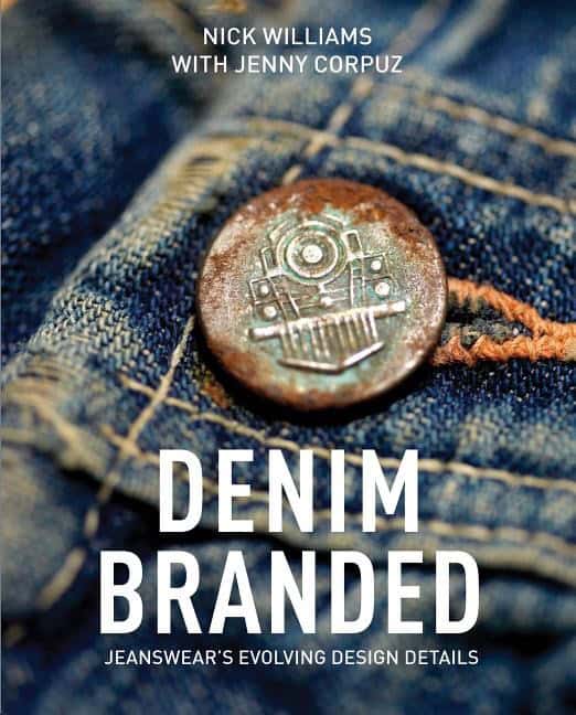 Nick Williams - Jenny Corpuz | Denim Branded : Jeanswear’s Evolving Design Details