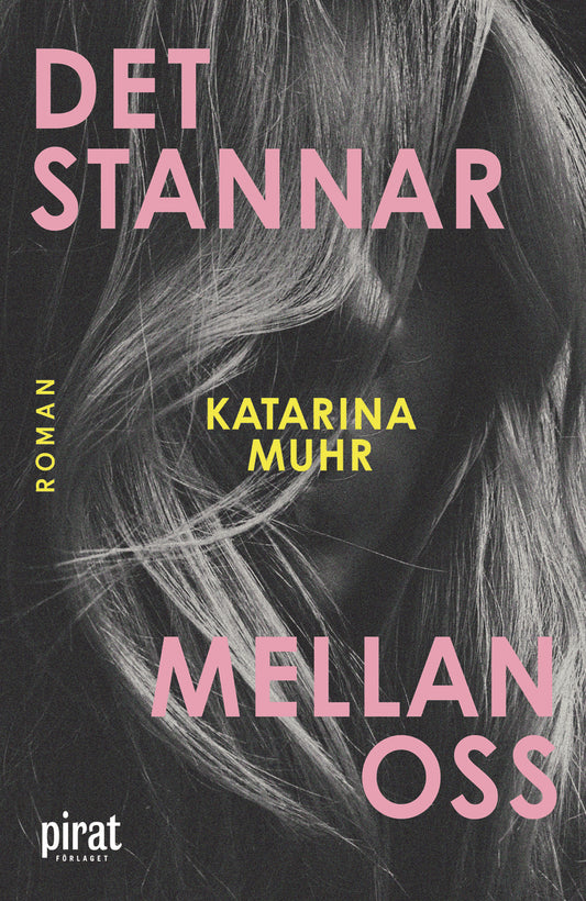 Muhr, Katarina | Det stannar mellan oss