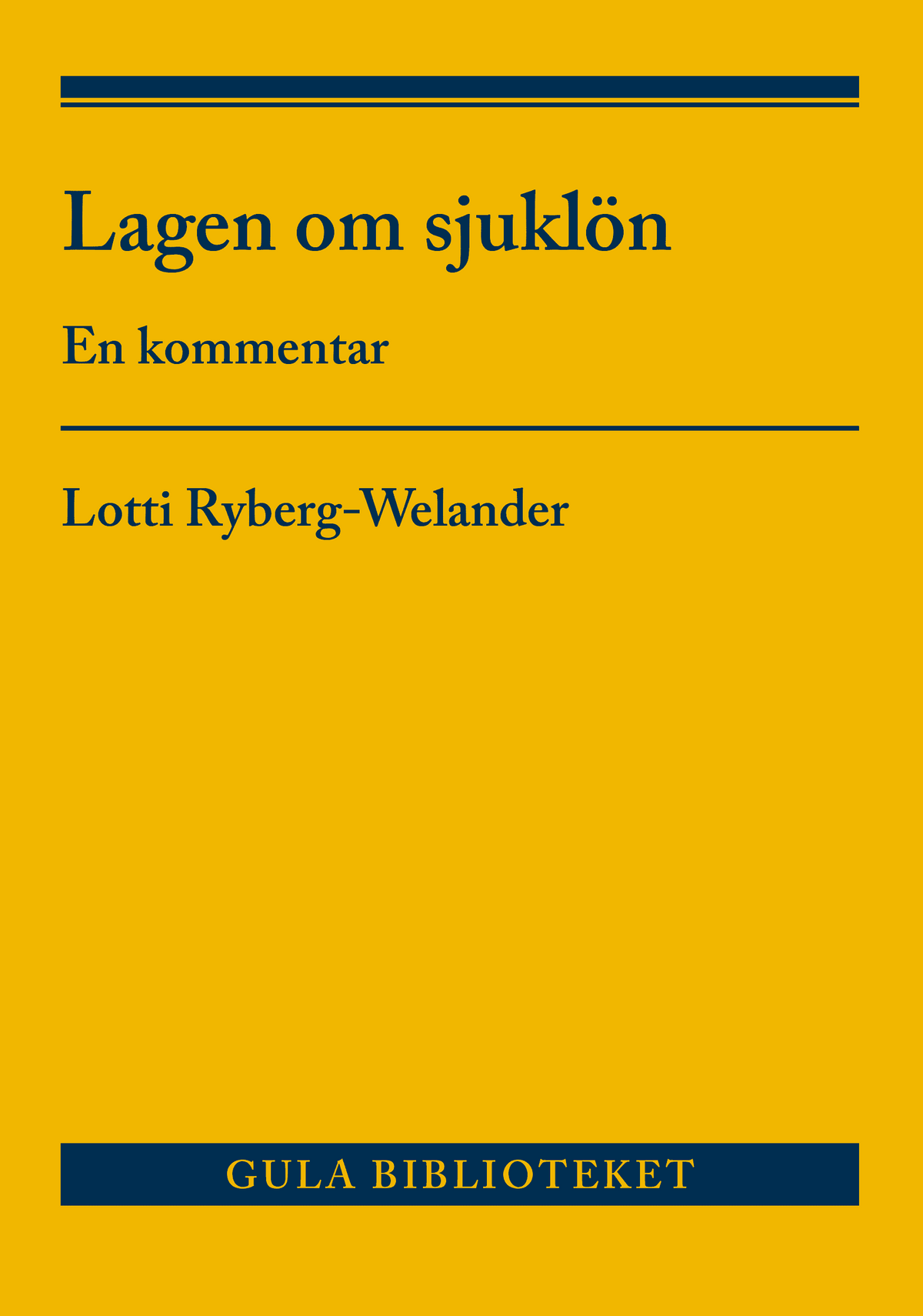 Ryberg-Welander, Lotti | Lagen om sjuklön : En kommentar