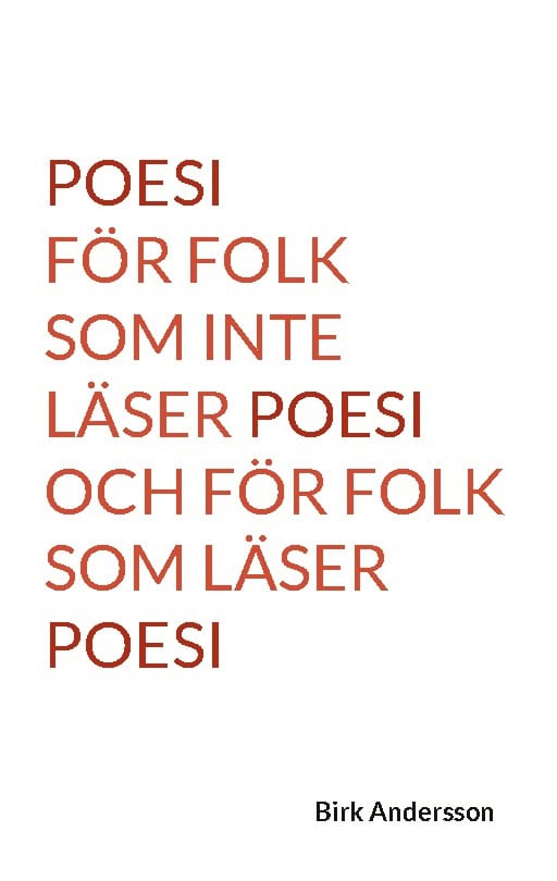 Andersson, Birk | Poesi för folk som inte läser poesi och för folk som läser poesi
