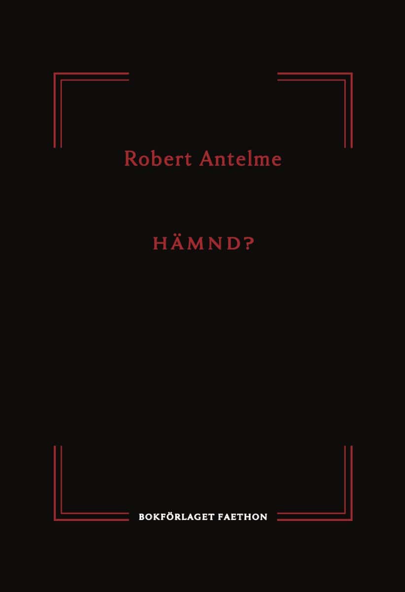Antelme, Robert | Hämnd?