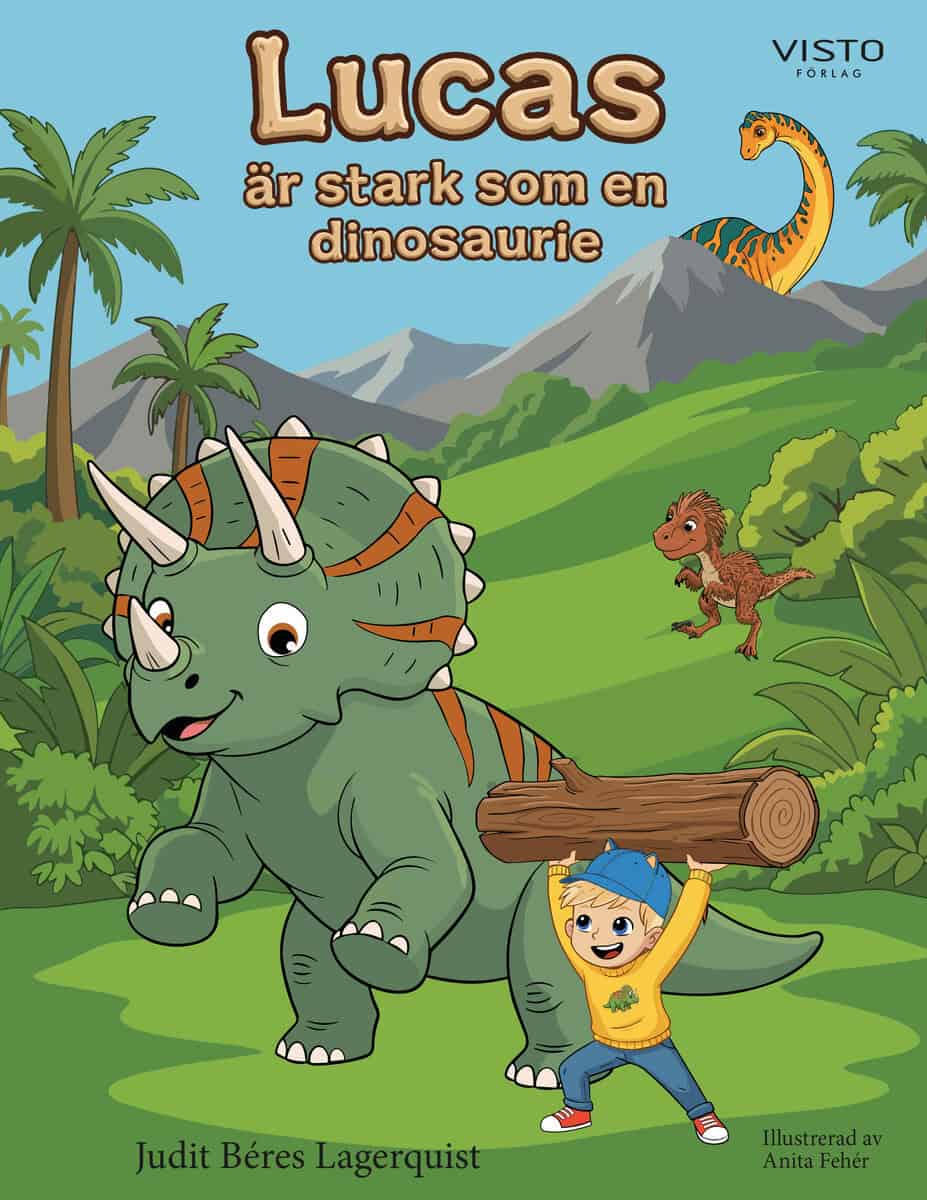 Béres Lagerquist, Judit | Lucas är stark som en dinosaurie