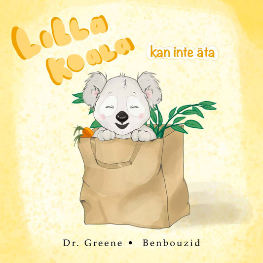 Greene, Dr Ross | Benbouzid, Fouzi | Lilla Koala kan inte äta