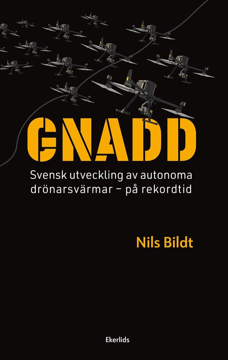 Bildt, Nils | GNADD : Svensk utveckling av autonoma drönare - på rekordtid