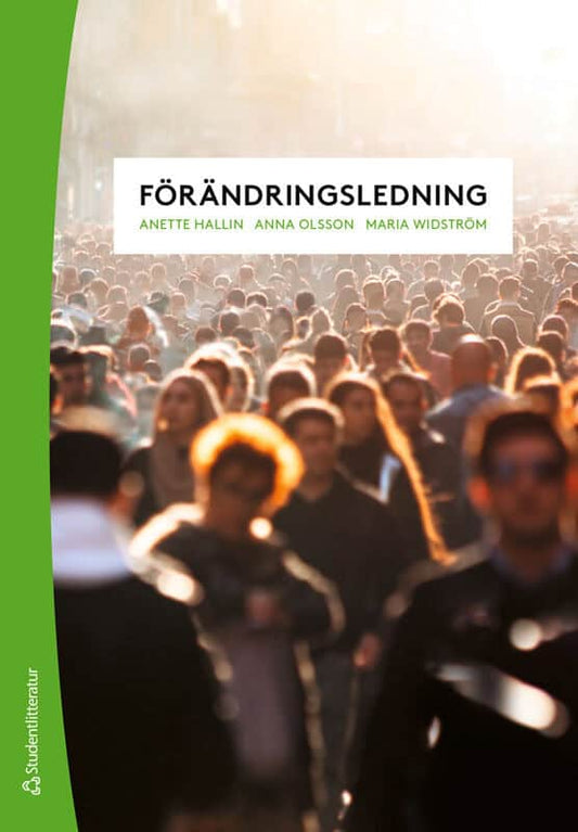 Hallin, Anette | Olsson, Anna | Widström, Maria | Förändringsledning