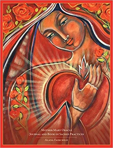 Fairchild, Alana | Mother Mary Oracle : Journal & Book Of Scared Practices