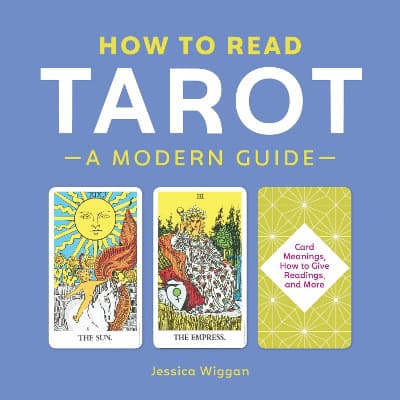 Wiggan, Jessica | How to Read Tarot : A Modern Guide