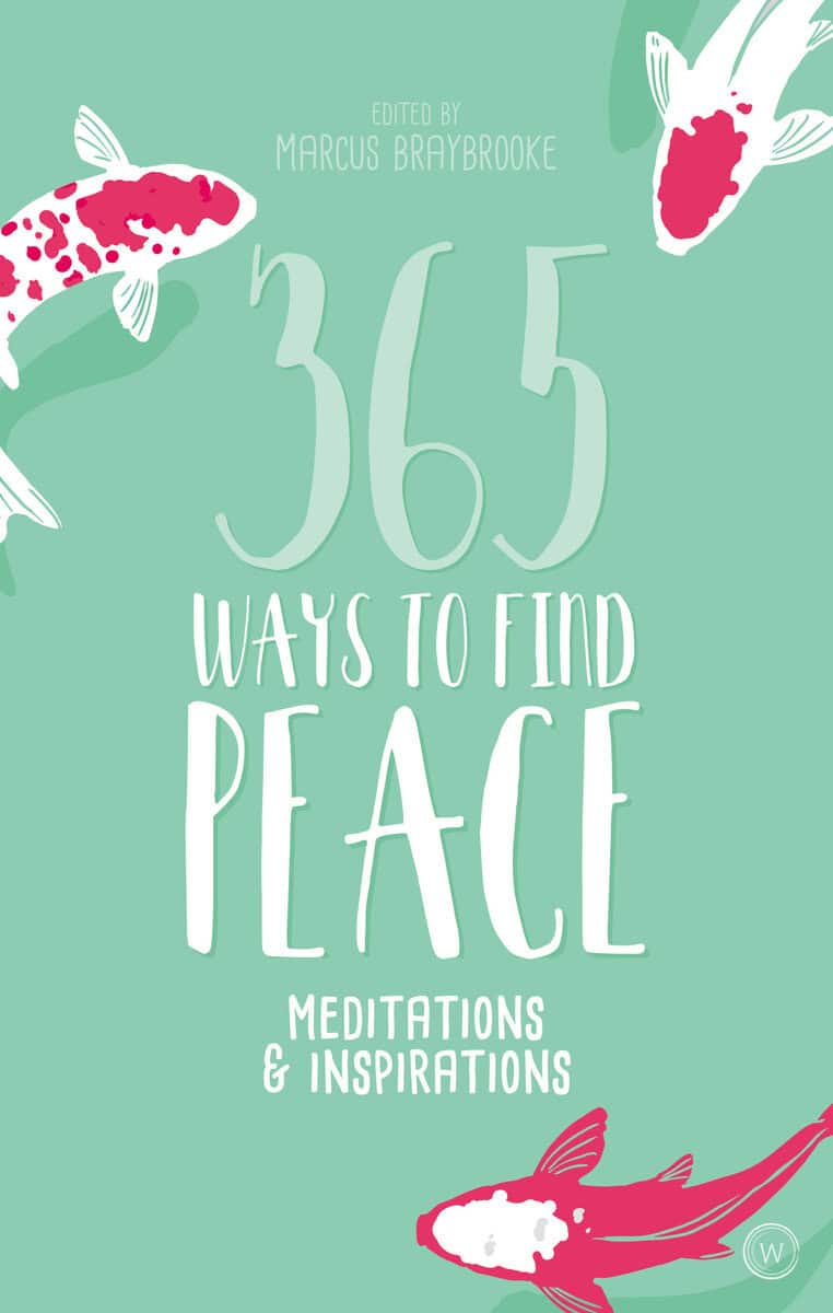 Marcus, Braybrooke | 365 Ways to Find Peace : Meditations and Inspirations for Calm and Contentment