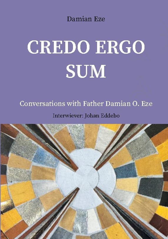 Eze, Damian | Credo Ergo Sum : Conversations with Father Damian O. Eze