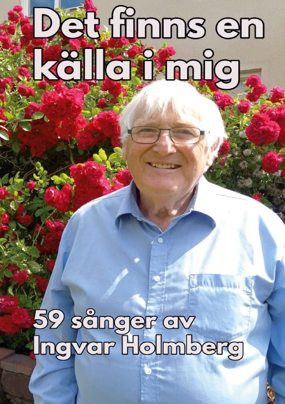 Holmberg, Ingvar | Det finns en källa i mig : 59 sånger av Ingvar Holmberg