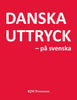 KJM Petersson | DANSKA UTTRYCK – PÅ SVENSKA