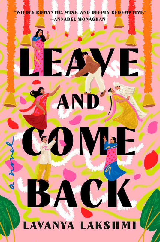 Lakshmi, Lavanya | Leave and Come Back : A Novel