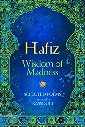 Hafiz Translated by Rassouli | Hafiz : Wisdom Of Madness
