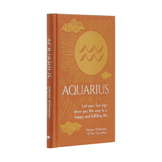 Williamson, Marion | Aquarius : Let Your Sun Sign Show You the Way to a Happy and Fulfil