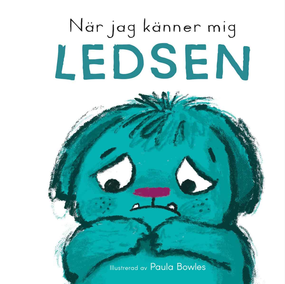 Bowles, Paula | När jag känner mig ledsen