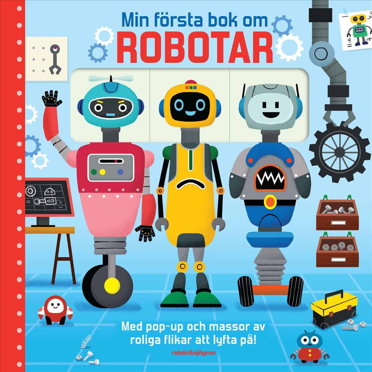 Macmillan Publishers | Min första bok om robotar : Med pop-up och massor av roliga flikar att lyfta på!