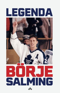 Salming, Börje | Liljedahl, Ola | Legenda : Börje Salming