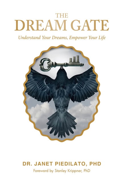 Dr. Janet Piedilato | The Dream Gate : Understand Your Dreams, Empower Your Life