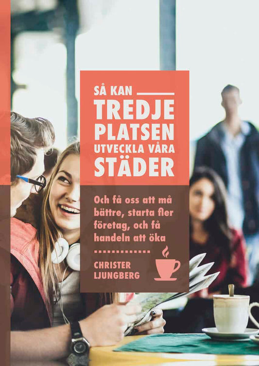 Ljungberg, Christer | Så kan tredje platsen utveckla våra städer