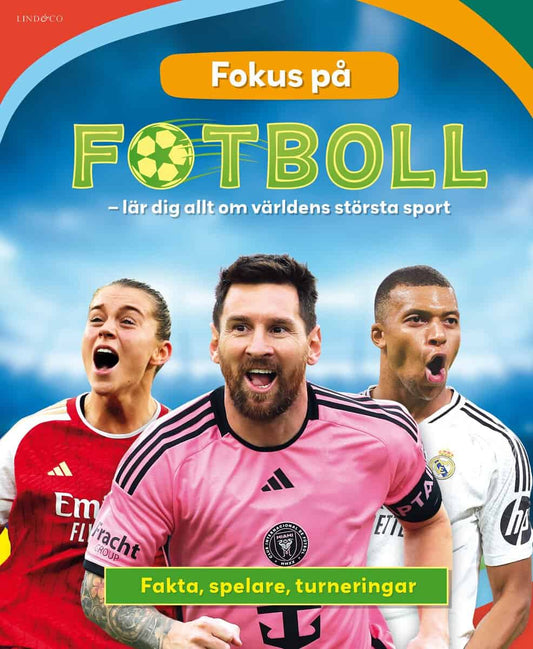 Stead, Emily | Fokus på fotboll : Lär dig allt om världens största sport