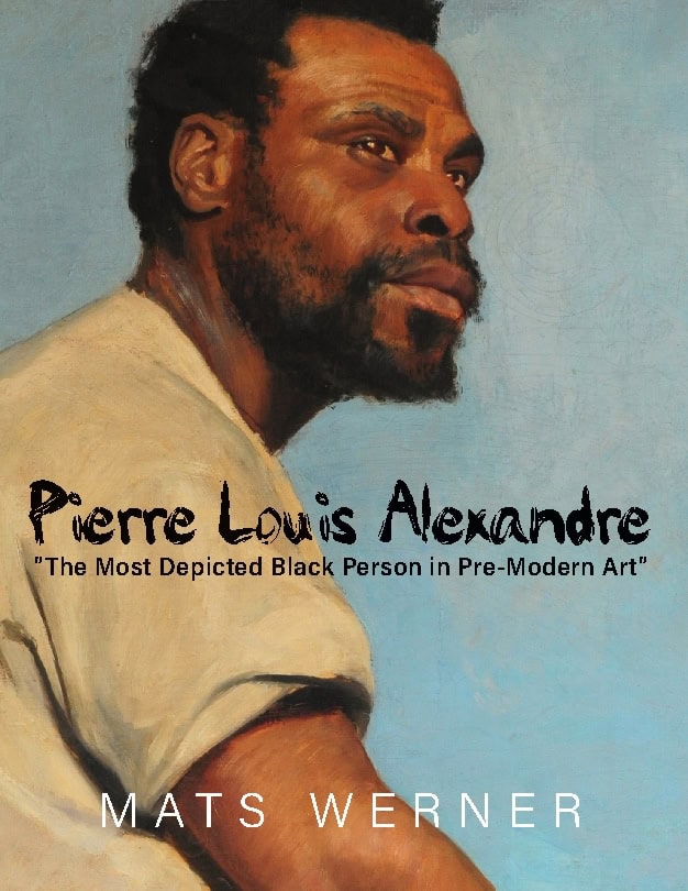 Werner, Mats | Pierre Louis Alexandre : The most depicted black person in pre-modern art'