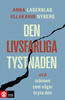 Lagerblad, Anna ; Nyberg, Ullakarin | DEN LIVSFARLIGA TYSTNADEN : Och männen som vågar bryta den