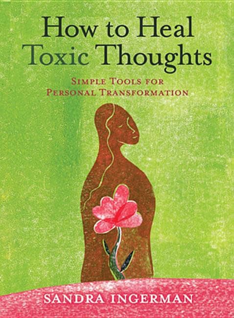 Ingerman, Sandra | How to heal toxic thoughts : Simple tools for personal transformation