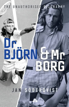 Söderqvist, Jan | Dr Björn and Mr Borg : The unauthorised biography