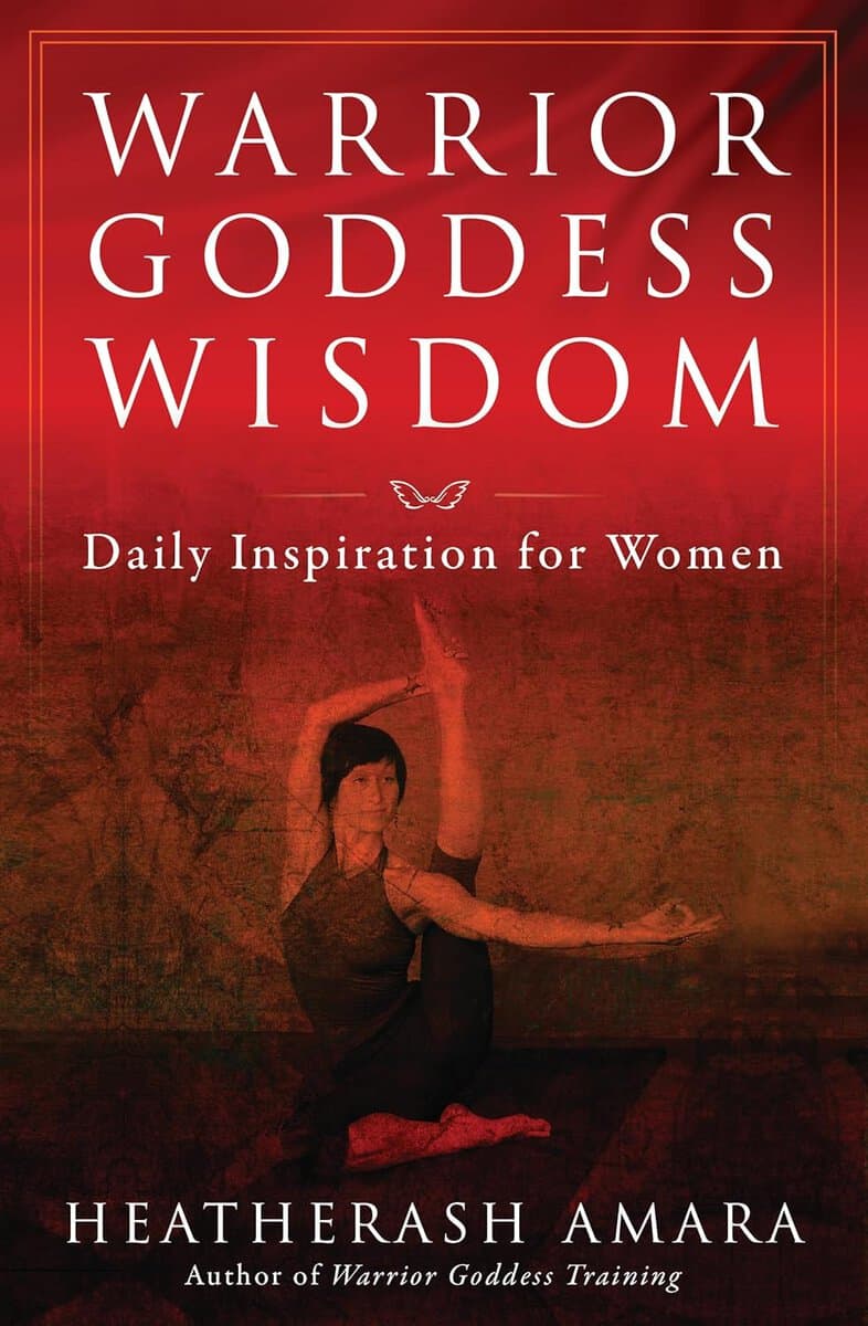 HeatherAsh Amara | Warrior Goddess Wisdom : Daily Inspiration for Women