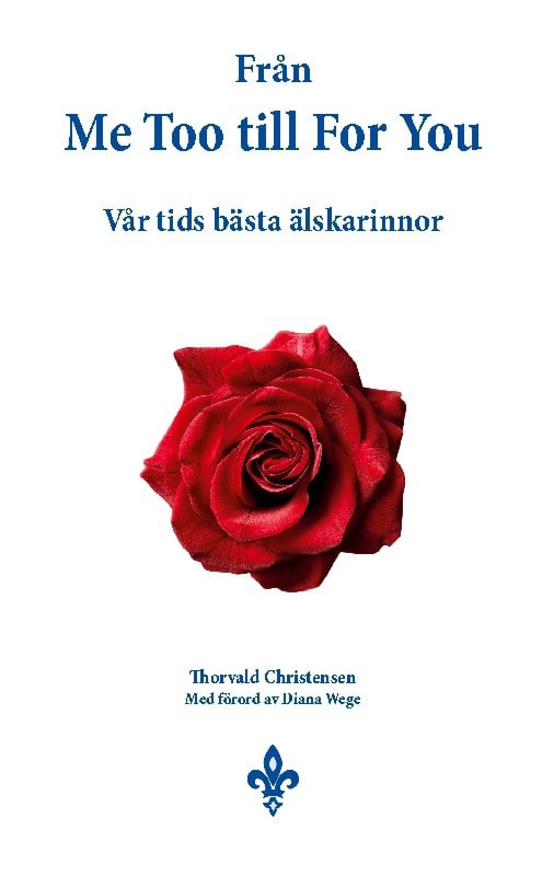 Christensen, Thorvald | Från Me Too till for you : Vår tids bästa älskarinnor